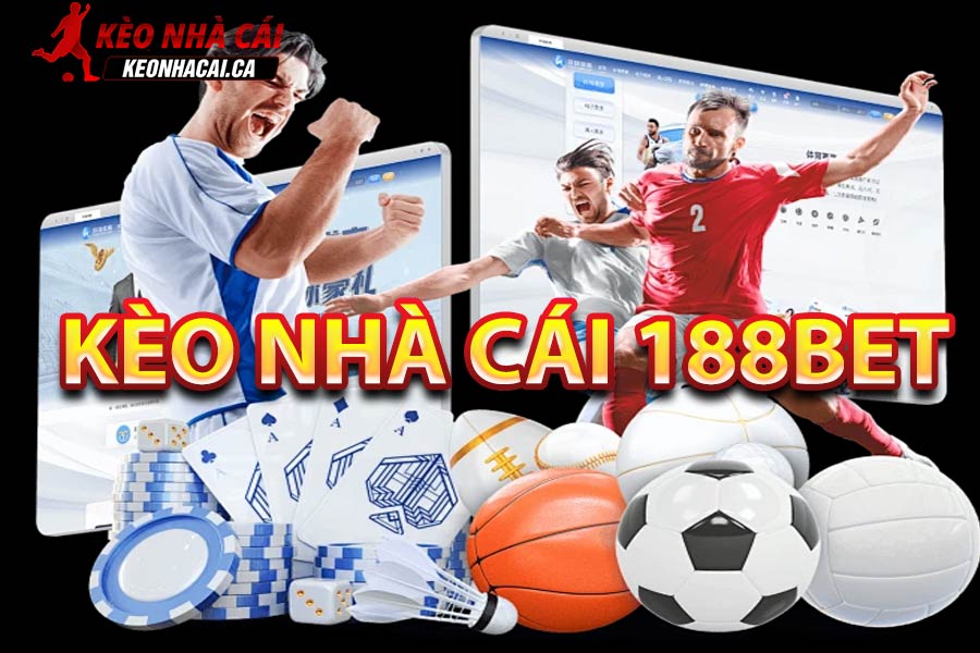 Kèo nhà cái 188bet - Bảng tỷ lệ keonhacai 188bet hôm nay