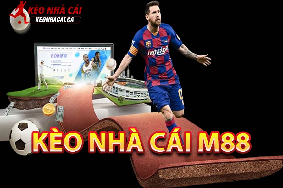 Kèo nhà cái - Tỷ lệ keonhacai m88 hôm nay