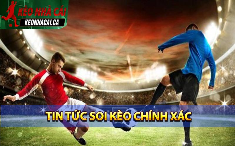 keonhacai.ca cung cấp tin tức thể thao soi kèo cực chuẩn và nhanh chóng