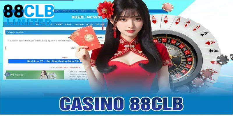 Tìm hiểu casino 88CLB là gì?